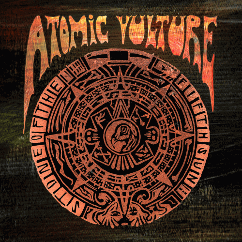Atomic Vulture : Stone of the Fifth Sun Atomic Vulture : Stone of the Fifth Sun